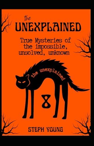 Unexplained: An Encyclopedia of Curious Phenomena, Strange